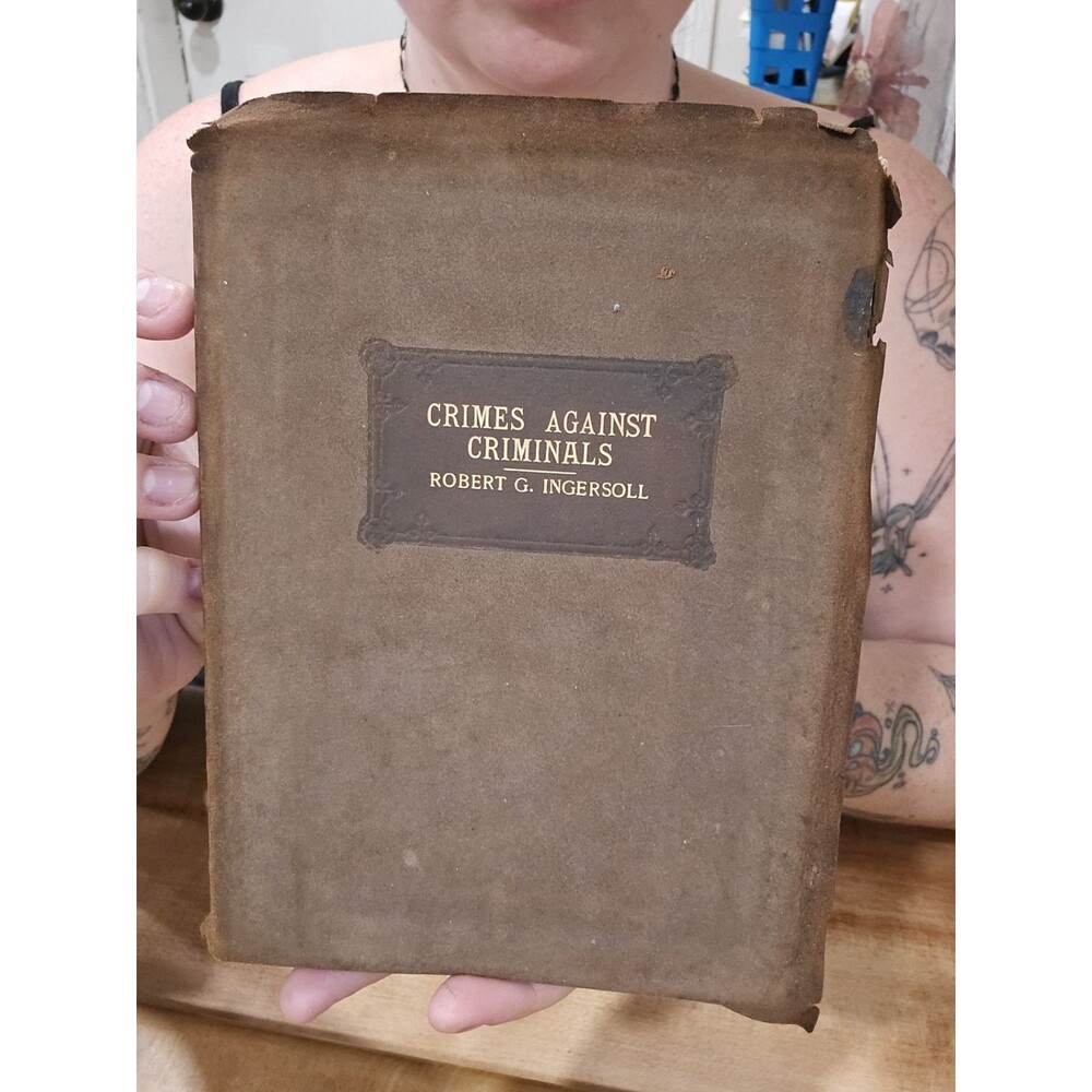 Crimes Against Criminals (Suede Cover) Robert G. Ingersol 1900's